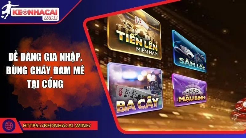 Dễ dàng gia nhập, bùng cháy đam mê tại cổng