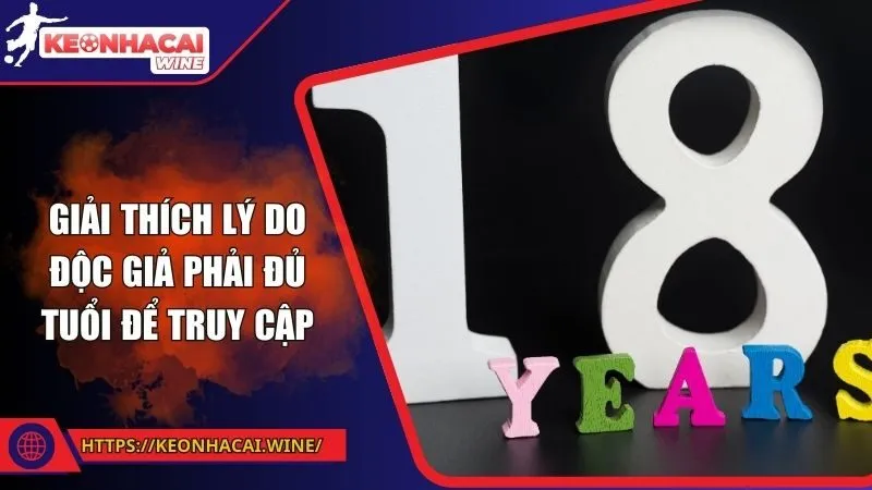Giải thích lý do độc giả phải đủ tuổi để truy cập