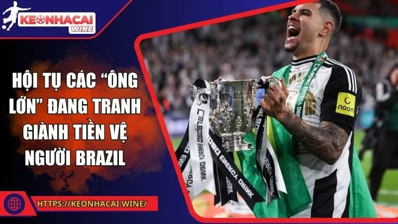 Hội tụ các “ông lớn” đang tranh giành tiền vệ người Brazil