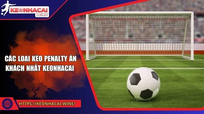 Những kèo penalty ăn khách nhất keonhacai