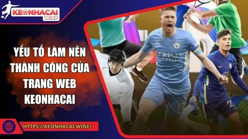 Yếu tố làm nên thành công của trang web Keonhacai